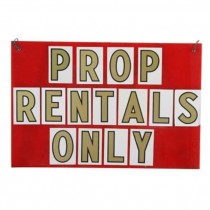 Sign-Prop Rentals Only