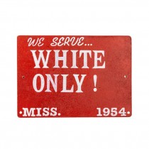 SIGN-"We Serve White Only" Red & White